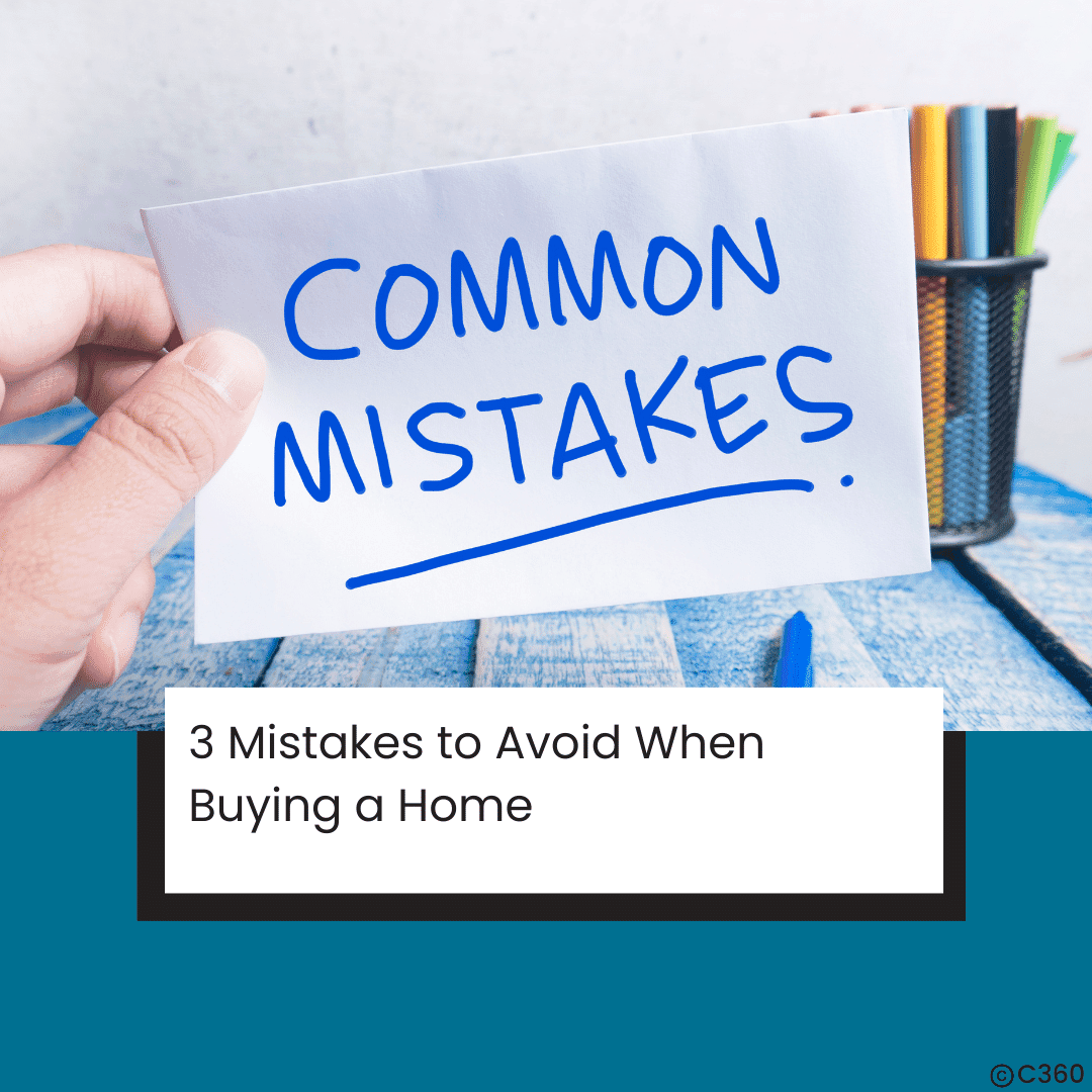 3 Mistakes to Avoid When Buying a Home Blog 3 Mistakes to Avoid When Buying a Home Blog