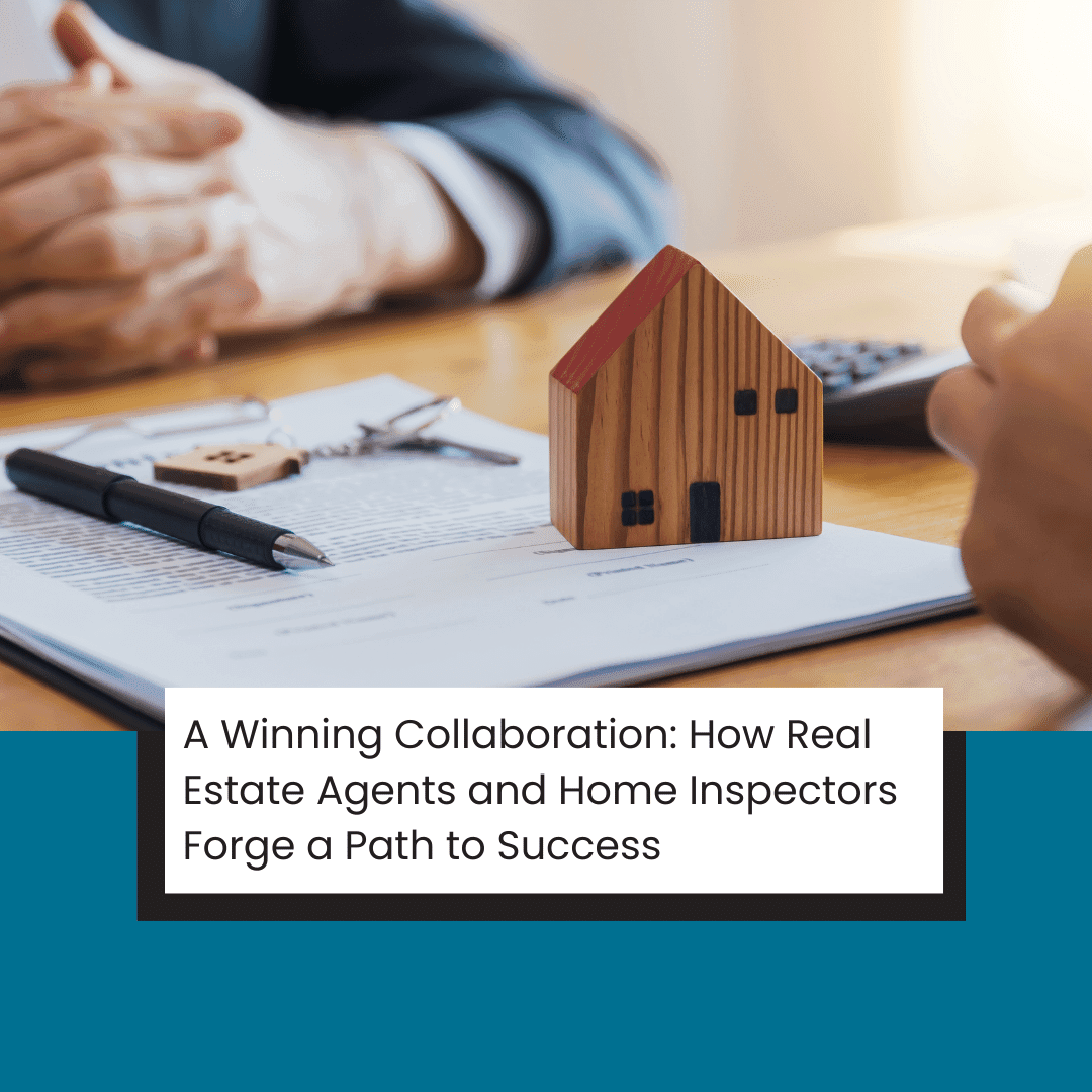A Winning Collaboration How Real Estate Agents and Home Inspectors Forge a Path to Success Blog A Winning Collaboration How Real Estate Agents and Home Inspectors Forge a Path to Success Blog