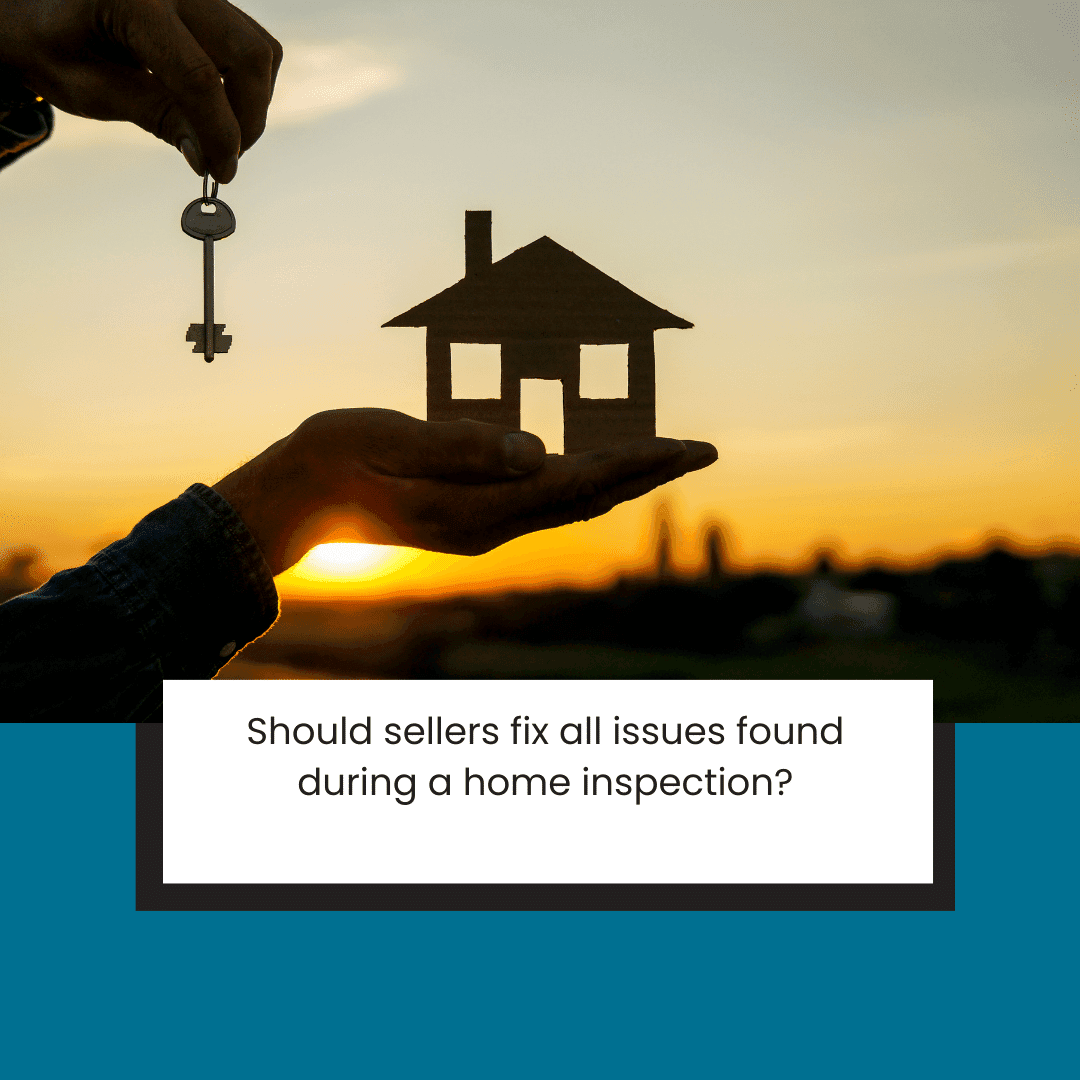 Should-sellers-fix-all-issues-found-during-a-home-inspection-Blog.png
